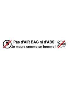 Pas d'air bag ni d'abs je meurs comme un homme stickers