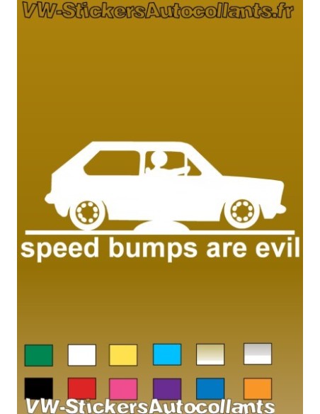 Autocollant SPEED BUMPS ARE EVIL golf 1