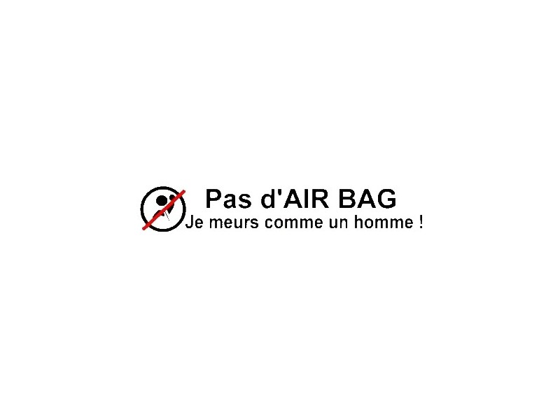 Pas d'AIR BAG je meurs comme un homme