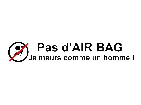 Pas d'AIR BAG je meurs comme un homme