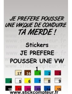 1 stickers JE PREFERE POUSSER UNE VW,QUE DE CONDUIRE TA MERDE 1