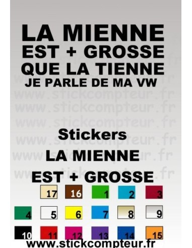 Stickers LA MIENNE + GROSSE QUE LA TIENNE JE PARLE DE MA VW